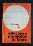 Educarea părinților &icirc;n lume - H. H. Stern