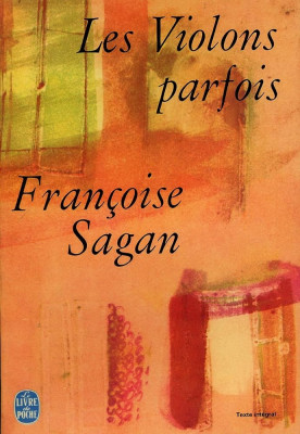 Francoise Sagan - Les Violons parfois ( theatre ) foto