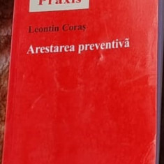 Leontin Coras - Arestarea Preventiva