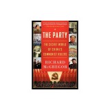 The Party: The Secret World of China's Communist Rulers