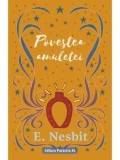 Cumpara ieftin Povestea amuletei. Trilogia samiadei. Volumul III/E. Nesbit