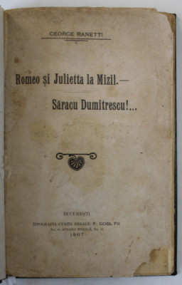 ROMEO SI JULIETTA LA MIZIL .- SARACU DUMITRESCU ! ..., TEATRU de GEORGE RANETTI , 1907, LEGATURA PIELE * foto