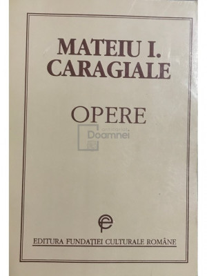 Mateiu I. Caragiale - Opere (editia 1994) foto