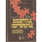 Societatile Comerciale. Organizarea, Functionarea, Raspunderea