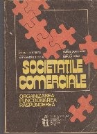 Societatile Comerciale. Organizarea, Functionarea, Raspunderea foto