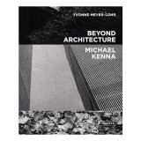 Beyond Architecture Michael Kenna
