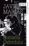 Romanul Oxfordului - Paperback - Javier Mar&iacute;as, Tudora Şandru-Mehedinţi - Litera, 2021