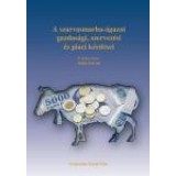 A szarvasmarha-&aacute;gazat gazdas&aacute;gi, szervez&eacute;si &eacute;s piaci k&eacute;rd&eacute;sei - Szűcs Istv&aacute;n