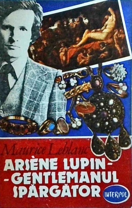Maurice Leblanc - Arsene Lupin. Gentlemanul spargator