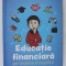 EDUCATIE FINANCIARA PE INTELESUL COPIILOR de ROXANA BUCUR ... FLORIN ENCEANU , 2024