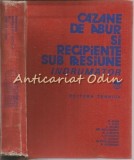 Cazane Abur &amp; Recipiente Sub Presiune. Indrumator M. Aldea (1982) Tehnica, 680 pagini. Turbine abur