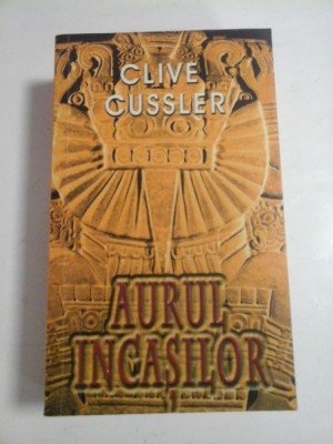 AURUL INCASILOR - CLIVE CUSSLER foto