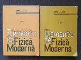 ELEMENTE DE FIZICA MODERNA - Emil Luca (2 volume)
