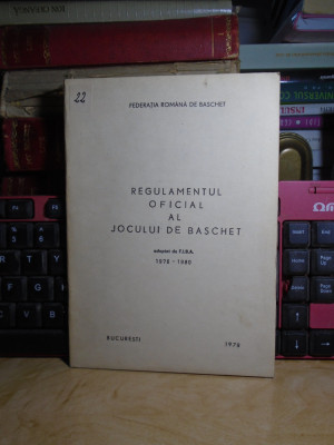 REGULAMENTUL OFICIAL AL JOCULUI DE BASCHET , FEDERATIA ROMANA DE BASCHET , 1978 foto