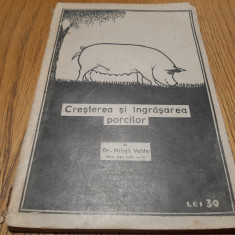 CRESTEREA SI INGRASAREA PORCILOR - Mihail Vaida - 1937, 122 p.