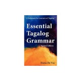 Essential Tagalog Grammar, Second Edition: A Reference for Learners of Tagalog