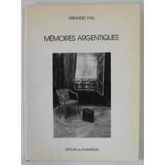 MEMOIRES ARGENTIQUES par ARMAND VIAL , 1987