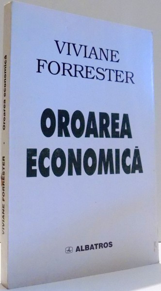 OROAREA ECONOMICA de VIVIANE FORRESTER , 1998