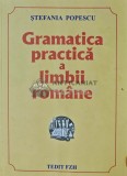Gramatica practica a limbii romane (editia a XV-a) - Stefania Popescu (X127)