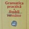 Gramatica practica a limbii romane (editia a XV-a) - Stefania Popescu (X127)