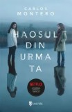Cumpara ieftin Haosul din urma ta/Carlos Montero