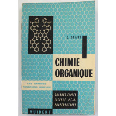 CHIMIE ORGANIQUE - LES GRANDES FONCTIONS SIMPLES par G. DEVORE , 1962