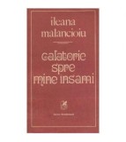 Ileana Malancioiu - Calatorie spre mine insami - 124224
