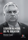 Lebăda neagră de pe Balaton - Paperback brosat - Romeo Couți - Creator