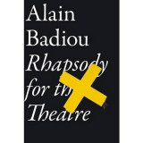 Rhapsody for the Theatre | Alain Badiou, Bruno Bosteels, Verso Books