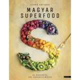 Magyar superfood - 65 szuper&eacute;tel, 106 szuper&eacute;lelmiszer - Szab&oacute; Adrienn