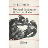 J. C. van Es - Medicul de familie si pacientul sau (Editia: 1997)