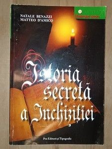 Istoria secreta a Inchizitiei- Natale Benazzi, Matteo D&amp;#039;Amico foto