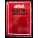 Al. Gh. Savu (coord.) - Armata și societatea rom&acirc;nească