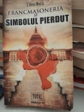 Francmasoneria si simbolul pierdut - S. Brent Morris