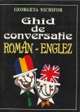 GEORGETA NICHIFOR - GHID DE CONVERSATIE ROMAN - ENGLEZ