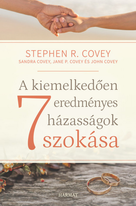 A kiemelkedően eredm&eacute;nyes h&aacute;zass&aacute;gok 7 szok&aacute;sa - Stephen R. Covey