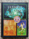 Ultimele Taine Ale Lumii Enigme Ale Naturii, Istoriei, Stiint - Colectiv ,553705, READER&#039;s DIGEST