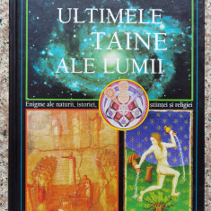 Ultimele Taine Ale Lumii Enigme Ale Naturii, Istoriei, Stiint - Colectiv ,553705