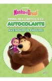 Masha si Ursul. Aventuri in padure. Prima mea carticica cu autocolante