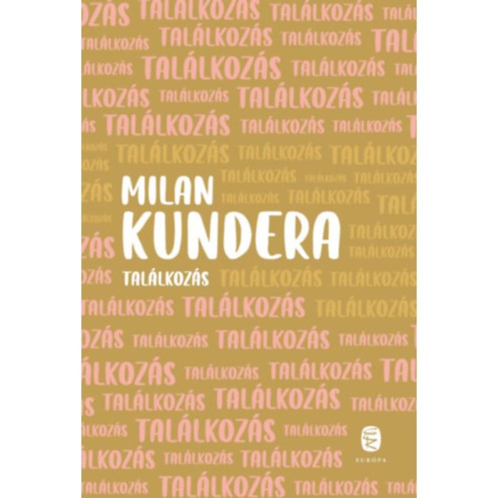 Tal&aacute;lkoz&aacute;s - Milan Kundera