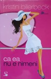 CA EA NU E NIMENI-KRISTIN BILLERBECK-277879