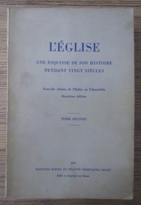 L&amp;#039;Eglise. Une esquisse de son histoire pendant vingt siecles (volumul 2) 600p foto