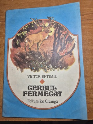 carte pentru copii - cerbul fermecat - victor eftimiu - din anul 1985 - format mare foto