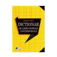 Dictionar de Limba Romana Contemporana - A.Ulici foto