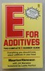 E FOR ADDITIVES , THE COMPLETE E NUMBER GUIDE by MAURICE HANSSEN , 1985