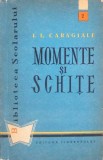 Momente si Schite - Ion Luca Caragiale, Editura Tineretului 1959, Biblioteca Scolarului, Roman