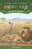 Cumpara ieftin Cu Leii In Savana. Portalul Magic Nr. 11. Ed. 4, Mary Pope Osborne - Editura Paralela 45