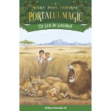 Cu Leii In Savana. Portalul Magic Nr. 11. Ed. 4, Mary Pope Osborne - Editura Paralela 45