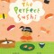 The Perfect Sushi