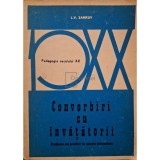 L. V. Zankov - Convorbiri cu invatatorii - Probleme ale predarii la clasele elementare (Editia: 1972)